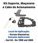 Kit Sup Maçaneta Int Cabo Acionamento Diant Esq Dir Gol G3 - UN / 6
