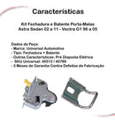Kit Fechadura E Batente Porta-malas Astra Sedan Vectra G1