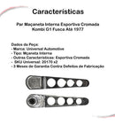 Par Maçaneta Interna Esportiva Cromada Kombi G1 Fusca Até 77