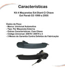 Kit 4 Maçanetas Ext Diant C/ Chave Gol Parati G3 99 A 05 - UN / 4