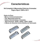 Kit Completo 4 Maçanetas Exter Cromadas Pajero Sport 99 A 11