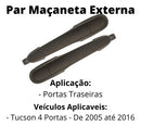 Par Maçaneta Externa Puxador Tucson Porta Traseira 05 A 16 - UN / 2