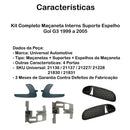 Kit Completo Maçaneta Interna Suporte Espelho Gol G3 99 A 05