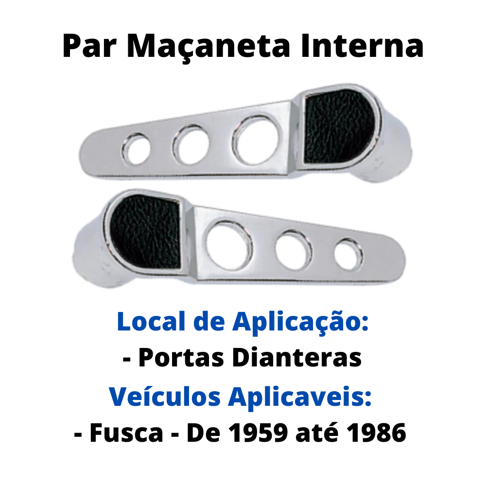 2 Maçanetas Internas Cromadas Modelo Estorte Fusca 59 A 86 - UN / 2