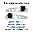 Par Maçaneta Interna Puxador Esport Cromado Fusca De 59 A 86 - UN / 2